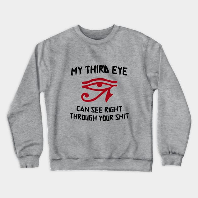 My Third Eye Can Crewneck Sweatshirt by EsotericExposal